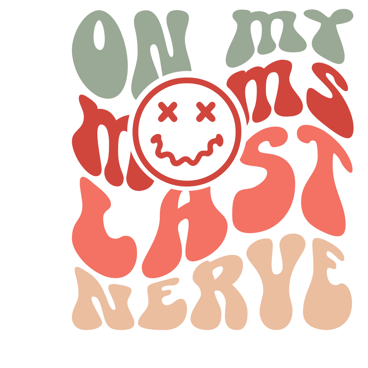On My Mom's Last Nerve Transfer Print