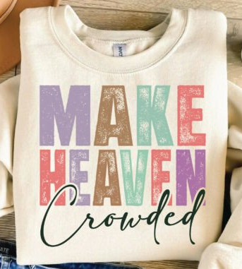 Make Heaven Crowded Graphic Crewneck