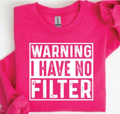 I Have No Filter Graphic Crewneck